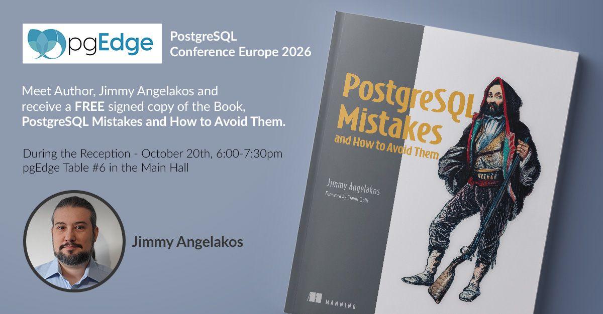 Promotional graphic for pgEdge at PostgreSQL Conference Europe 2026: Meet author Jimmy Angelakos to receive a free signed copy of the book "PostgreSQL Mistakes and How to Avoid Them" at pgEdge table